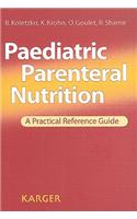 Paediatric Parenteral Nutrition: A Practical Reference Guide