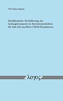 Semiklassische Modellierung Des Ladungstransports in Inversionsschichten Fur Sub-100 Nm-Sige-Cmos-Transistoren