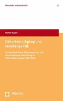 Geburtenruckgang Und Familienpolitik: Ein Interdisziplinarer Erklarungsansatz Und Seine Empirische Uberprufung Im Oecd-Lander-Vergleich 1970-2006