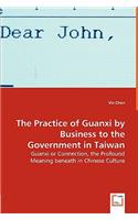 Practice of Guanxi by Business to the Government in Taiwan