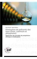 Elimination de Polluants Des Eaux (Fluor, Cadmium Et Phosphates)