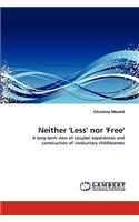 Neither 'Less' nor 'Free'