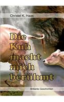 Die Kuh macht mich berühmt