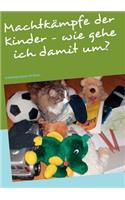 Machtkämpfe der Kinder - wie gehe ich damit um?