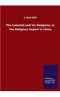 The Celestial and his Religions