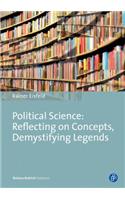 Political Science: Reflecting on Concepts, Demystifying Legends