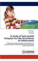 study of geo-spatial hotspots for the occurrence of tuberculosis