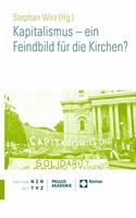 Kapitalismus - Ein Feindbild Fur Die Kirchen?