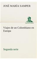 Viajes de un Colombiano en Europa, segunda serie