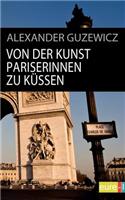 Von Der Kunst Pariserinnen Zu K Ssen
