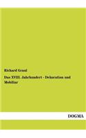 Das XVIII. Jahrhundert - Dekoration und Mobiliar
