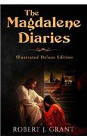The Magdalene Diaries (Illustrated Deluxe Edition): Inspired by the Readings of Edgar Cayce, Mary Magdalenes Account of Her Time with Jesus