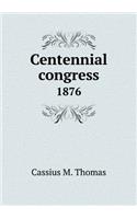 Centennial Congress 1876