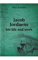 Jacob Jordaens His Life and Work