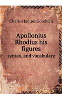 Apollonius Rhodius His Figures Syntax, and Vocabulary