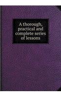 A thorough, practical and complete series of lessons