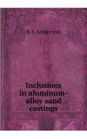 Inclusions in Aluminum-Alloy Sand Castings