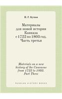 Materials on a New History of the Caucasus from 1722 to 1803. Part Three