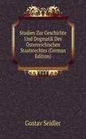 Studien Zur Geschichte Und Dogmatik Des Osterreichischen Staatsrechtes (German Edition)