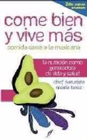 Come bien y vive mas / Eat Well and Live Longer