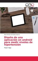 Diseño de una aplicación en android para medir niveles de hipertensión