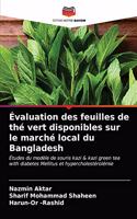 Évaluation des feuilles de thé vert disponibles sur le marché local du Bangladesh