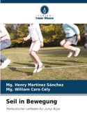 Seil in Bewegung