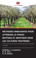 Méthodes Innovantes Pour Atténuer Le Stress Biotique Et Abiotique Dans Les Cultures Fruitières