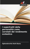 I supertratti della personalità come correlati del rendimento scolastico