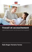 Travail et accouchement