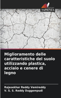 Miglioramento delle caratteristiche del suolo utilizzando plastica, acciaio e cenere di legno