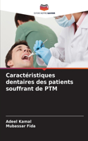 Caractéristiques dentaires des patients souffrant de PTM
