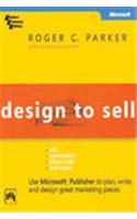 Design To Sell : Use Ms Publisher To Plan, Write