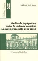Medios de implantacion contra la setencia canonica: la nueva proposicion de la causa