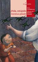 Â¡Hola, estupido monstruo peludo! [Paperback] [Mar 01, 2009] Casalderrey, Fina; Seoane, Marina