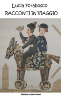 Racconti in viaggio: (Storie, Pensieri, Racconti)