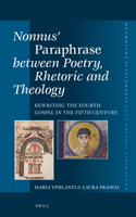 Nonnus’ Paraphrase between Poetry, Rhetoric and Theology