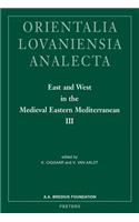 East and West in the Medieval Eastern Mediterranean III