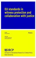 Eu Standards in Witness Protection and Collaboration with Justice