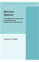 Elective Mutism: A Handbook for Educators, Counsellors and Health Care Professionals