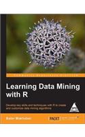 Learning Data Mining with R