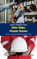 Safer Ships, Cleaner Oceans - Volume 1 Electrical Hazards And Safety On Ships (Elstan’S® Pocket Book Series)