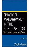 Financial Management In The Public Sector Tools, Applications, And Cases