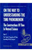 On the Way to Understanding the Time Phenomenon: The Constructions of Time in Natural Science, Part 2