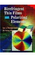 Birefringent Thin Films and Polarizing Elements