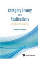 Category Theory and Applications: A Textbook for Beginners: A Textbook for Beginners