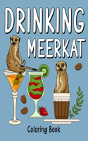 Drinking Meerkat Coloring Book: Animal Playful Painting Pages with Recipes Coffee or Smoothie and Cocktail