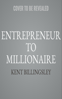Entrepreneur to Millionaire