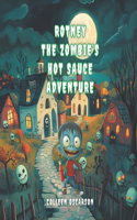 Rotney the Zombie's Hot Sauce Adventure