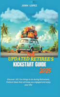 The Updated Retirees Kickstart Guide 2025
